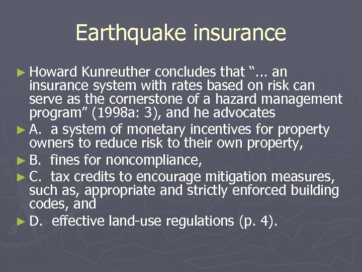 Earthquake insurance ► Howard Kunreuther concludes that “. . . an insurance system with