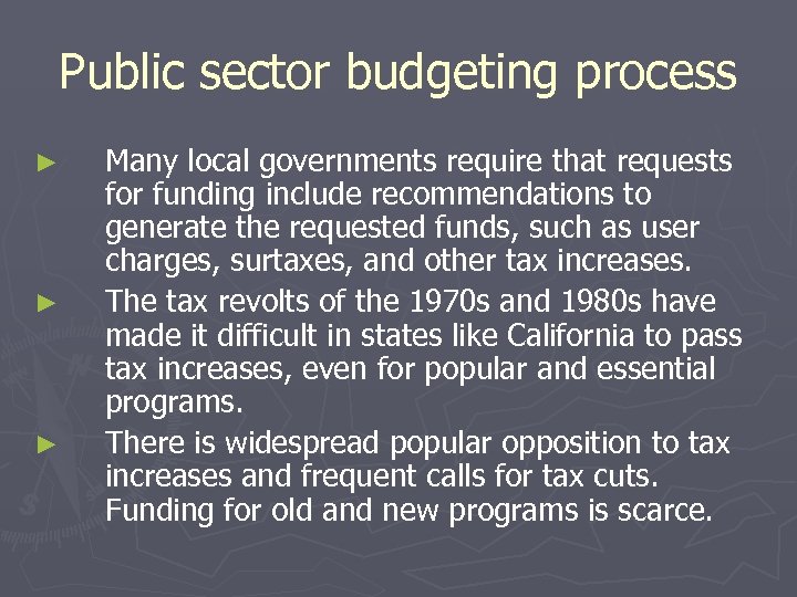 Public sector budgeting process ► ► ► Many local governments require that requests for