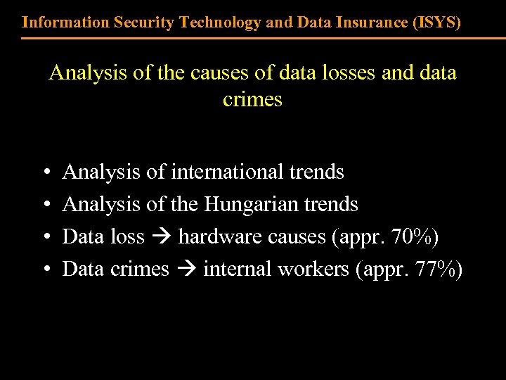 Information Security Technology and Data Insurance (ISYS) Analysis of the causes of data losses