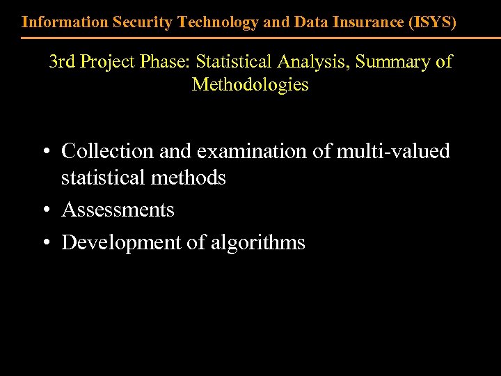 Information Security Technology and Data Insurance (ISYS) 3 rd Project Phase: Statistical Analysis, Summary