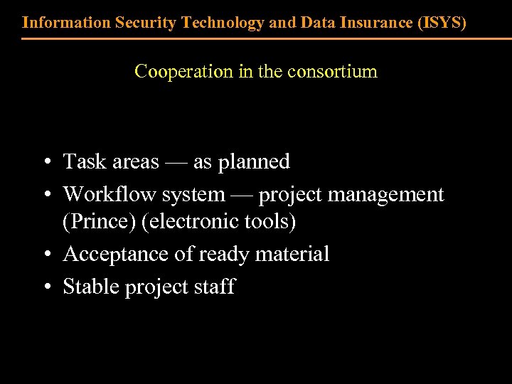 Information Security Technology and Data Insurance (ISYS) Cooperation in the consortium • Task areas