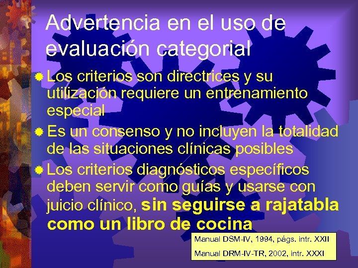 Advertencia en el uso de evaluación categorial ® Los criterios son directrices y su