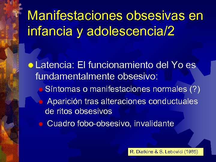 Manifestaciones obsesivas en infancia y adolescencia/2 ® Latencia: El funcionamiento del Yo es fundamentalmente