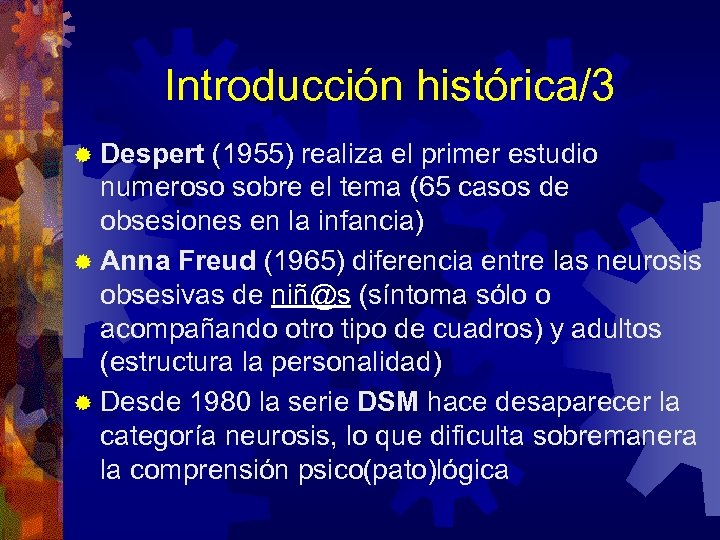 Introducción histórica/3 ® Despert (1955) realiza el primer estudio numeroso sobre el tema (65