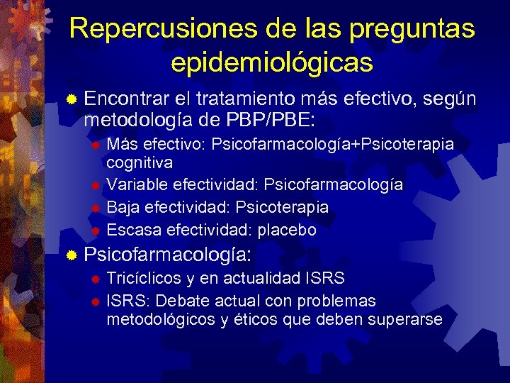 Repercusiones de las preguntas epidemiológicas ® Encontrar el tratamiento más efectivo, según metodología de