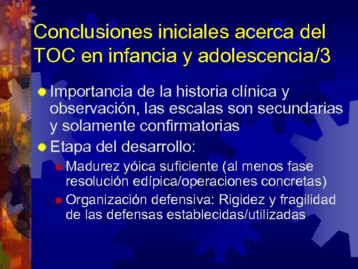 Conclusiones iniciales acerca del TOC en infancia y adolescencia/3 ® Importancia de la historia