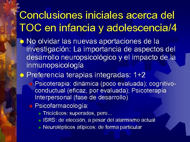 Conclusiones iniciales acerca del TOC en infancia y adolescencia/4 ® No olvidar las nuevas