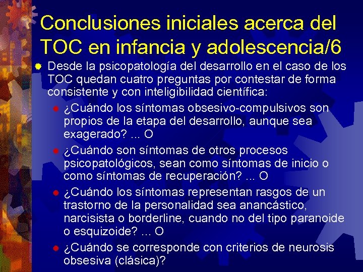 Conclusiones iniciales acerca del TOC en infancia y adolescencia/6 ® Desde la psicopatología del