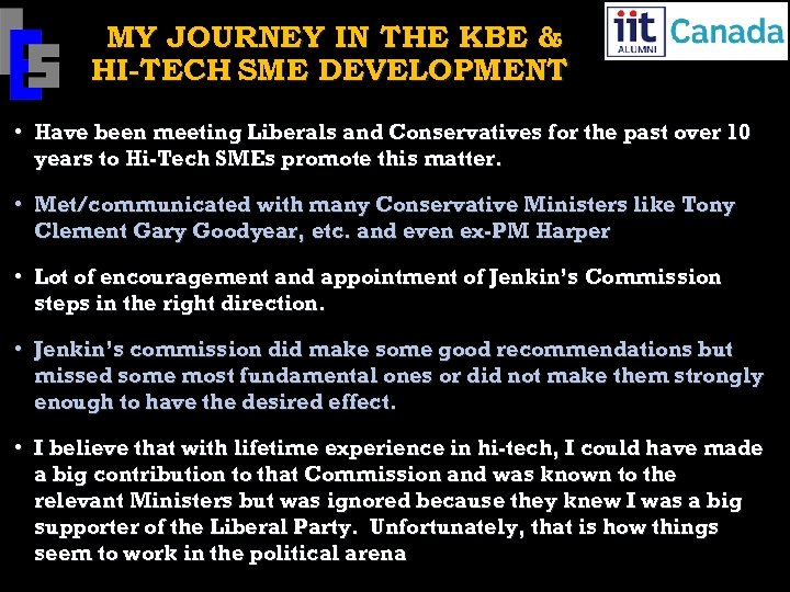 MY JOURNEY IN THE KBE & HI-TECH SME DEVELOPMENT • Have been meeting Liberals