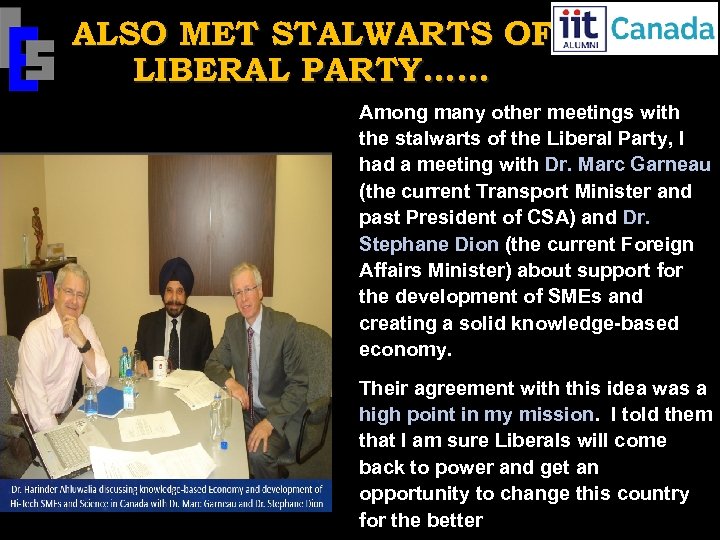 ALSO MET STALWARTS OF LIBERAL PARTY…… Among many other meetings with the stalwarts of