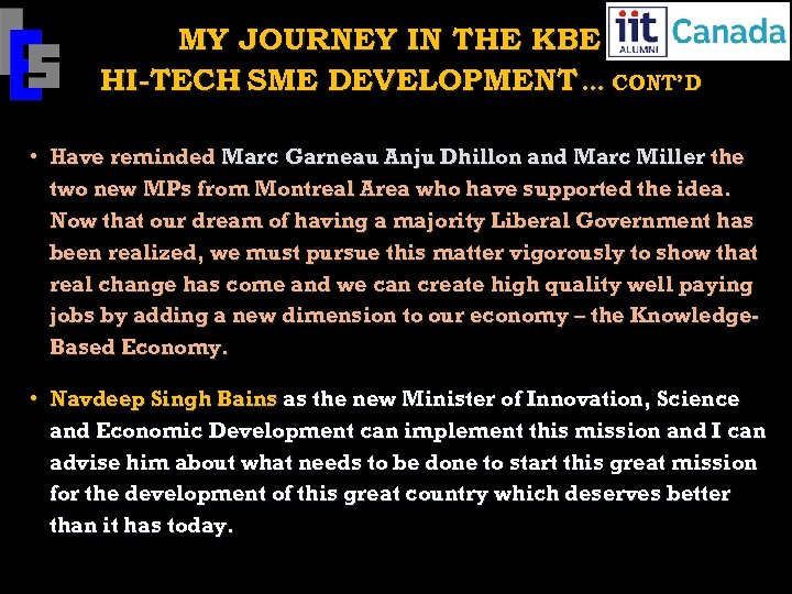 MY JOURNEY IN THE KBE & HI-TECH SME DEVELOPMENT … CONT’D • Have reminded