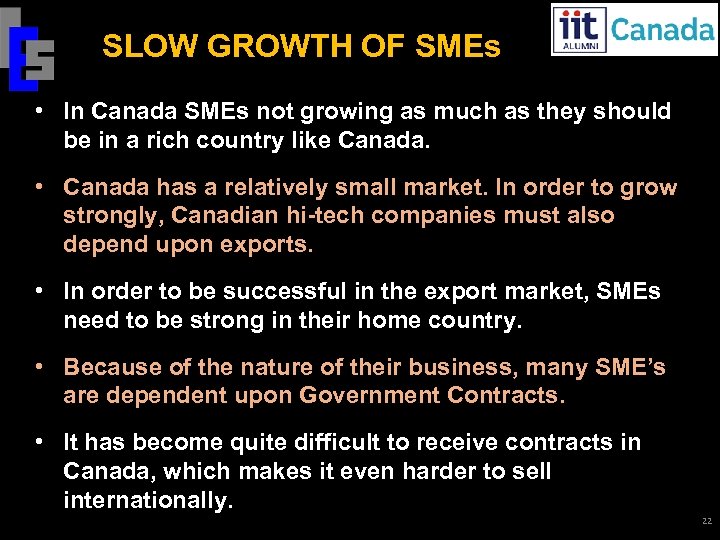 SLOW GROWTH OF SMEs • In Canada SMEs not growing as much as they