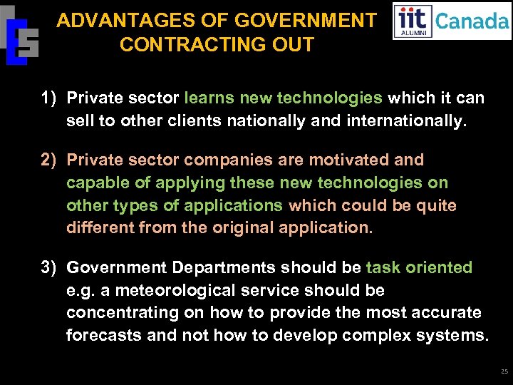 ADVANTAGES OF GOVERNMENT CONTRACTING OUT 1) Private sector learns new technologies which it can