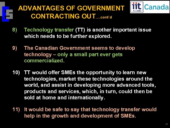 ADVANTAGES OF GOVERNMENT CONTRACTING OUT…. cont’d 8) Technology transfer (TT) is another important issue