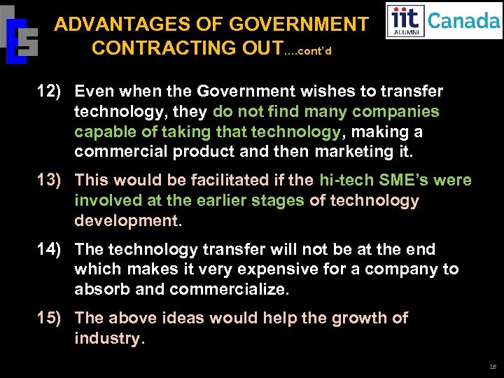 ADVANTAGES OF GOVERNMENT CONTRACTING OUT…. cont’d 12) Even when the Government wishes to transfer