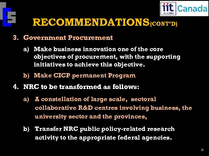 RECOMMENDATIONS (CONT’D) 3. Government Procurement a) Make business innovation one of the core objectives