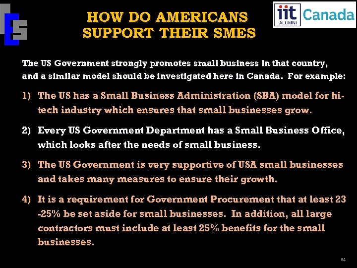 HOW DO AMERICANS SUPPORT THEIR SMES The US Government strongly promotes small business in