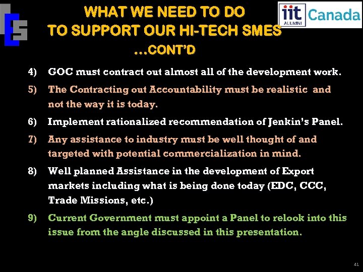 WHAT WE NEED TO DO TO SUPPORT OUR HI-TECH SMES …CONT’D 4) GOC must