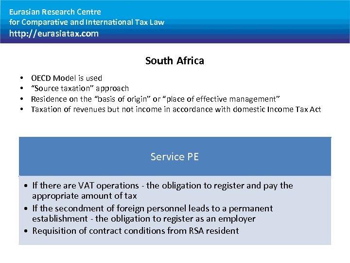 Eurasian Research Centre for Comparative and International Tax Law http: //eurasiatax. com South Africa