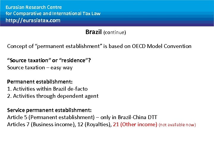 Eurasian Research Centre for Comparative and International Tax Law http: //eurasiatax. com Brazil (continue)