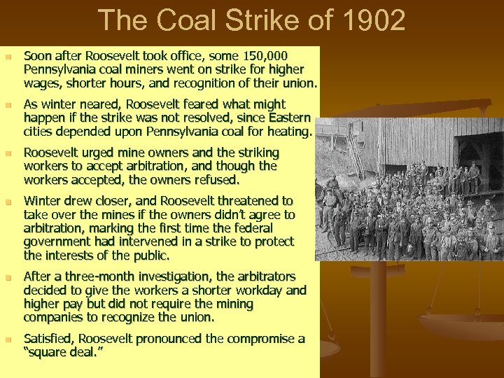 The Coal Strike of 1902 n n n Soon after Roosevelt took office, some