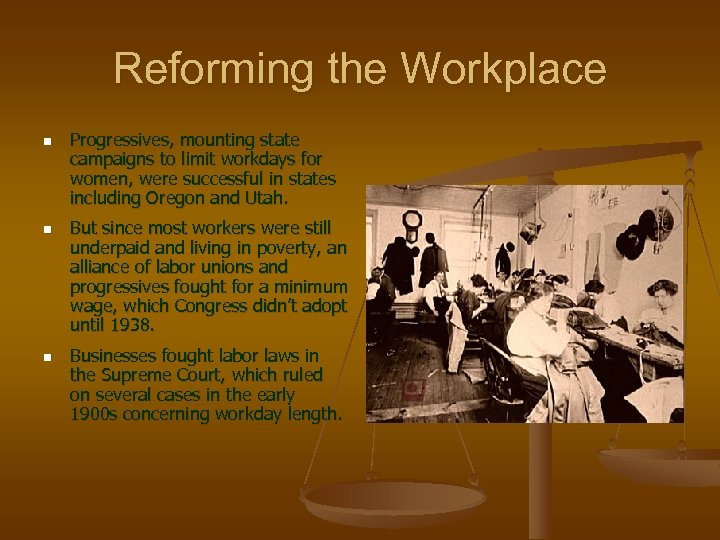 Reforming the Workplace n n n Progressives, mounting state campaigns to limit workdays for