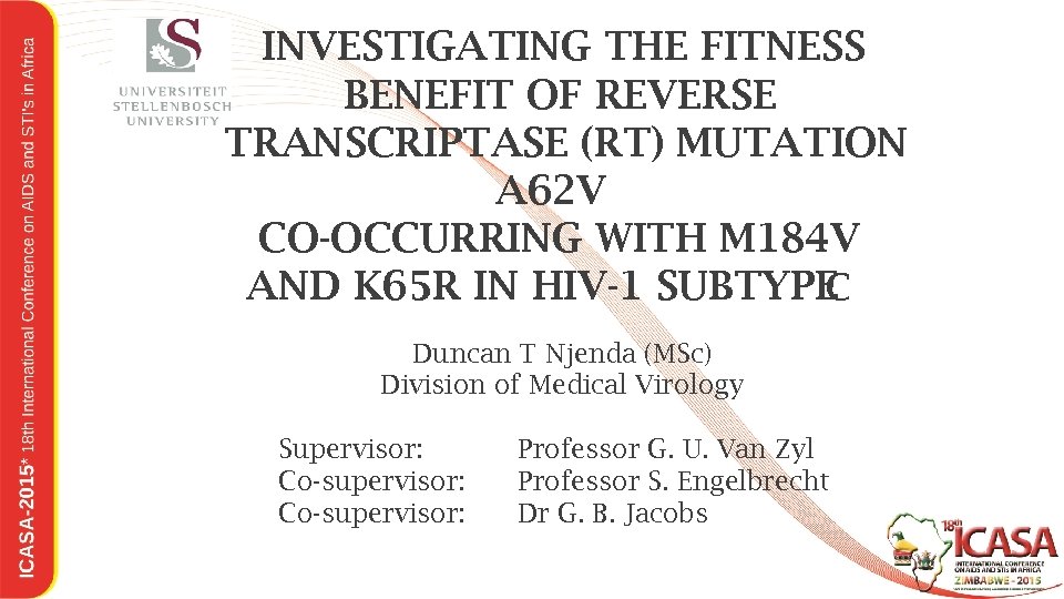 INVESTIGATING THE FITNESS BENEFIT OF REVERSE TRANSCRIPTASE (RT) MUTATION A 62 V CO-OCCURRING WITH