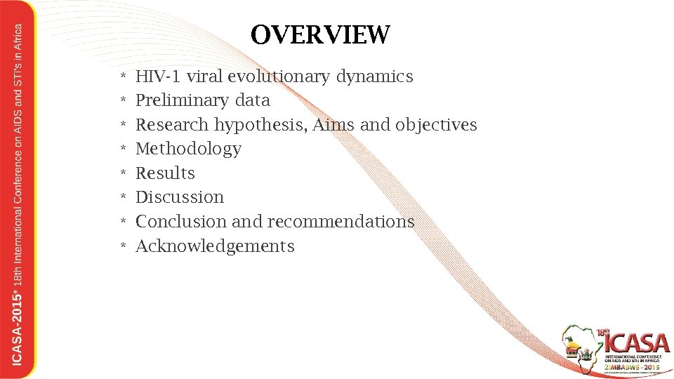 OVERVIEW * * * * HIV-1 viral evolutionary dynamics Preliminary data Research hypothesis, Aims