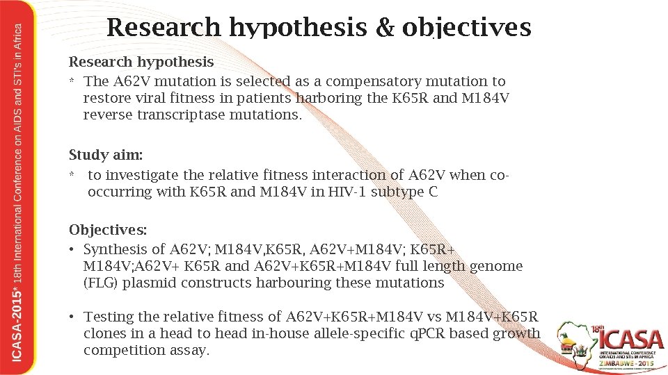 Research hypothesis & objectives Research hypothesis * The A 62 V mutation is selected