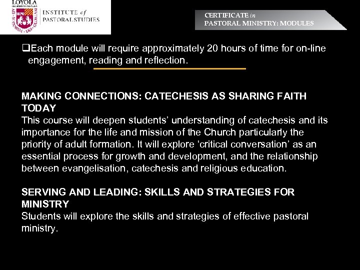 CERTIFICATE in PASTORAL MINISTRY: MODULES q. Each module will require approximately 20 hours of