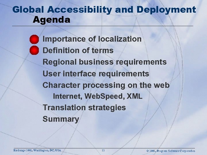 Global Accessibility and Deployment Agenda Importance of localization Definition of terms Regional business requirements