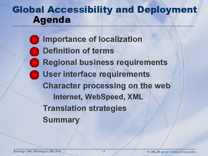 Global Accessibility and Deployment Agenda Importance of localization Definition of terms Regional business requirements