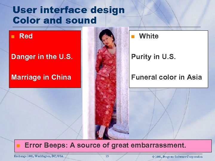 User interface design Color and sound n Red n White Danger in the U.