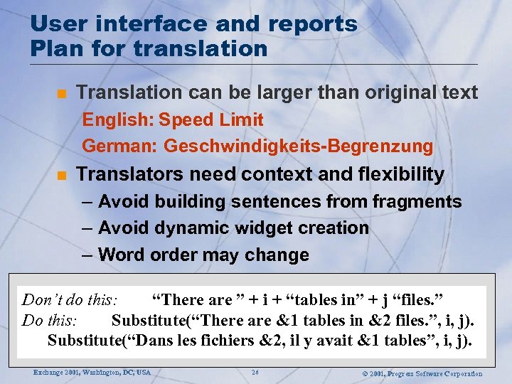 User interface and reports Plan for translation n Translation can be larger than original