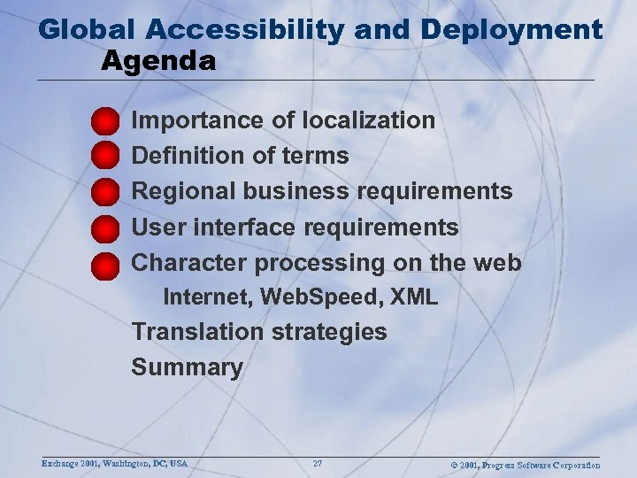 Global Accessibility and Deployment Agenda Importance of localization Definition of terms Regional business requirements