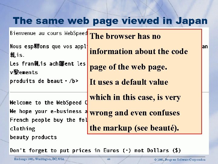 The same web page viewed in Japan The browser has no information about the