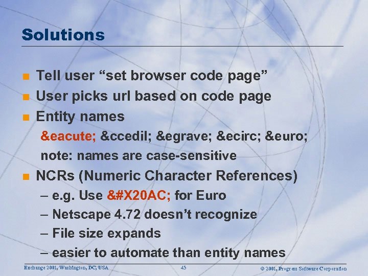 Solutions n n n Tell user “set browser code page” User picks url based