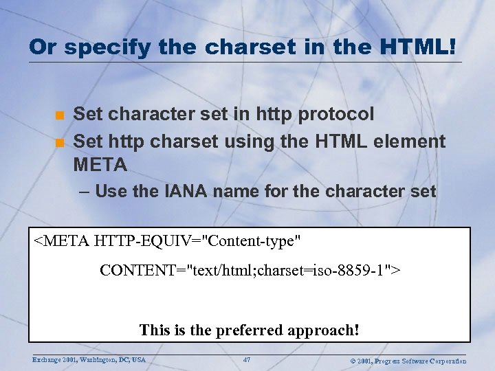 Or specify the charset in the HTML! n n Set character set in http