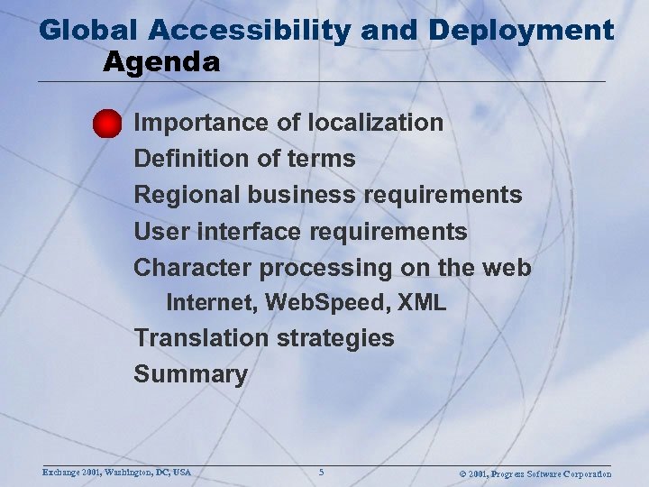 Global Accessibility and Deployment Agenda Importance of localization Definition of terms Regional business requirements