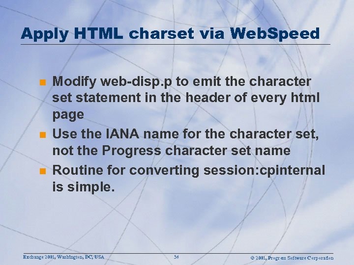 Apply HTML charset via Web. Speed n n n Modify web-disp. p to emit