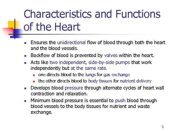 Characteristics and Functions of the Heart n n n Ensures the unidirectional flow of