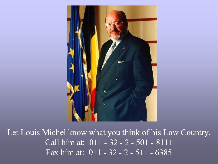 Let Louis Michel know what you think of his Low Country. Call him at: