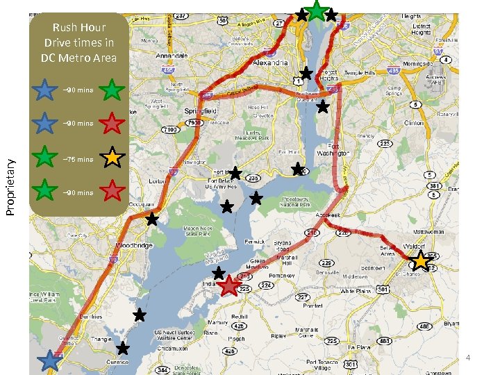 Rush Hour Drive times in DC Metro Area ~90 mins Proprietary ~90 mins ~75