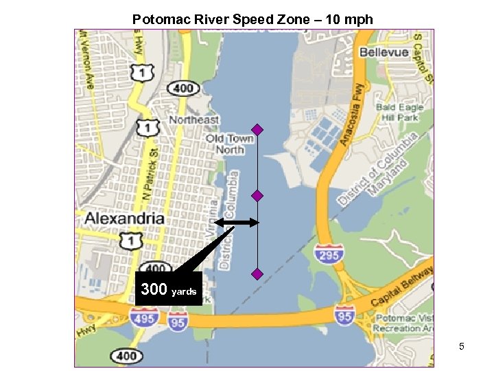 Potomac River Speed Zone – 10 mph 300 yards 5 