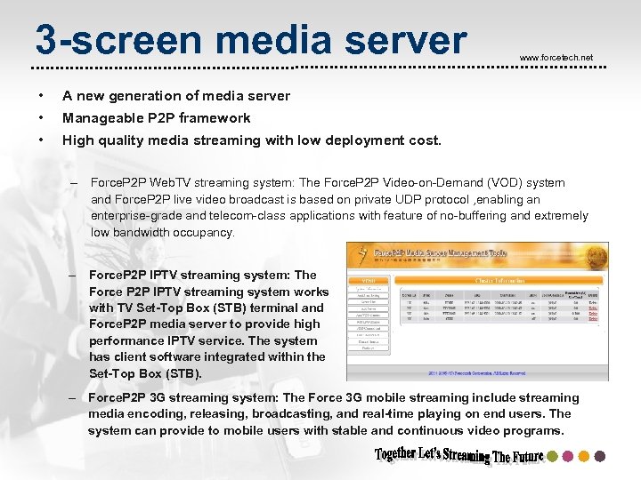 3 -screen media server • A new generation of media server • Manageable P