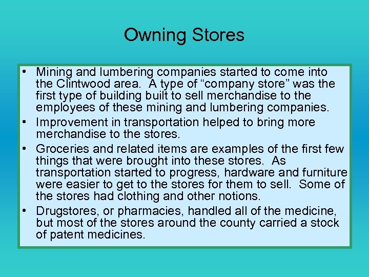 Owning Stores • Mining and lumbering companies started to come into the Clintwood area.