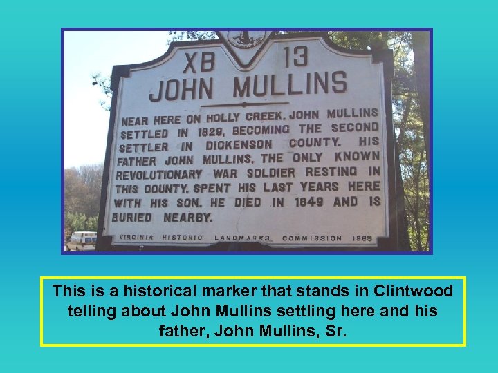 This is a historical marker that stands in Clintwood telling about John Mullins settling