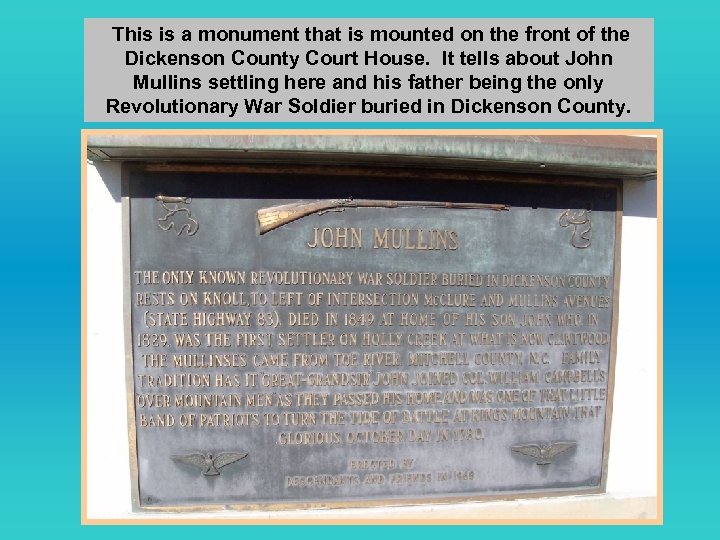 This is a monument that is mounted on the front of the Dickenson County