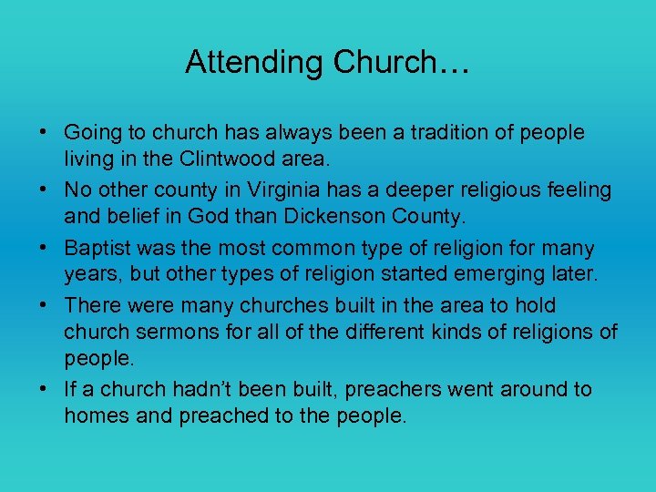 Attending Church… • Going to church has always been a tradition of people living