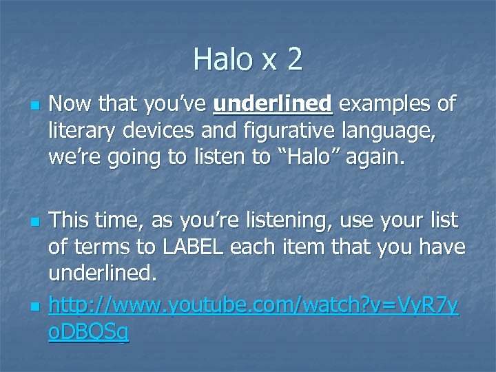 Halo x 2 n n n Now that you’ve underlined examples of literary devices
